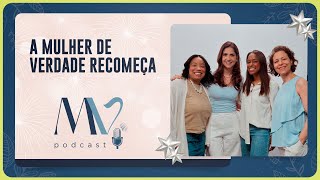 A mulher de verdade recomeça em Cristo | T03 | EP053