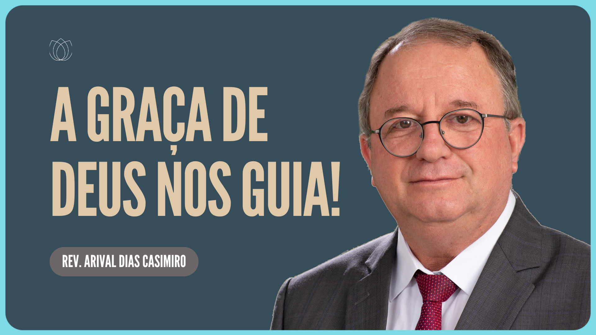 A GRAÇA DE DEUS NOS GUIA PARA UM NOVO ANO | Rev. Arival Dias Casimiro | IPP