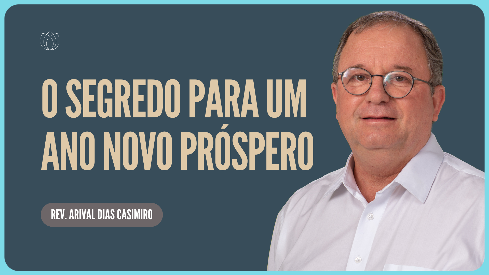 COMO TER UM PRÓSPERO ANO NOVO | Rev. Arival Dias Casimiro | IPP
