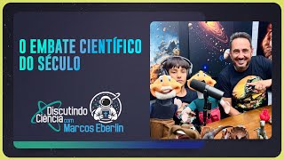 O EMBATE CIENTÍFICO DO SÉCULO | T06 | EP001
