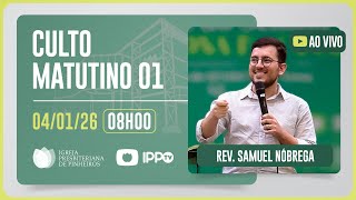 CULTO DOMINICAL | 8H | REV. SAMUEL NÓBREGA | 04/01/2026