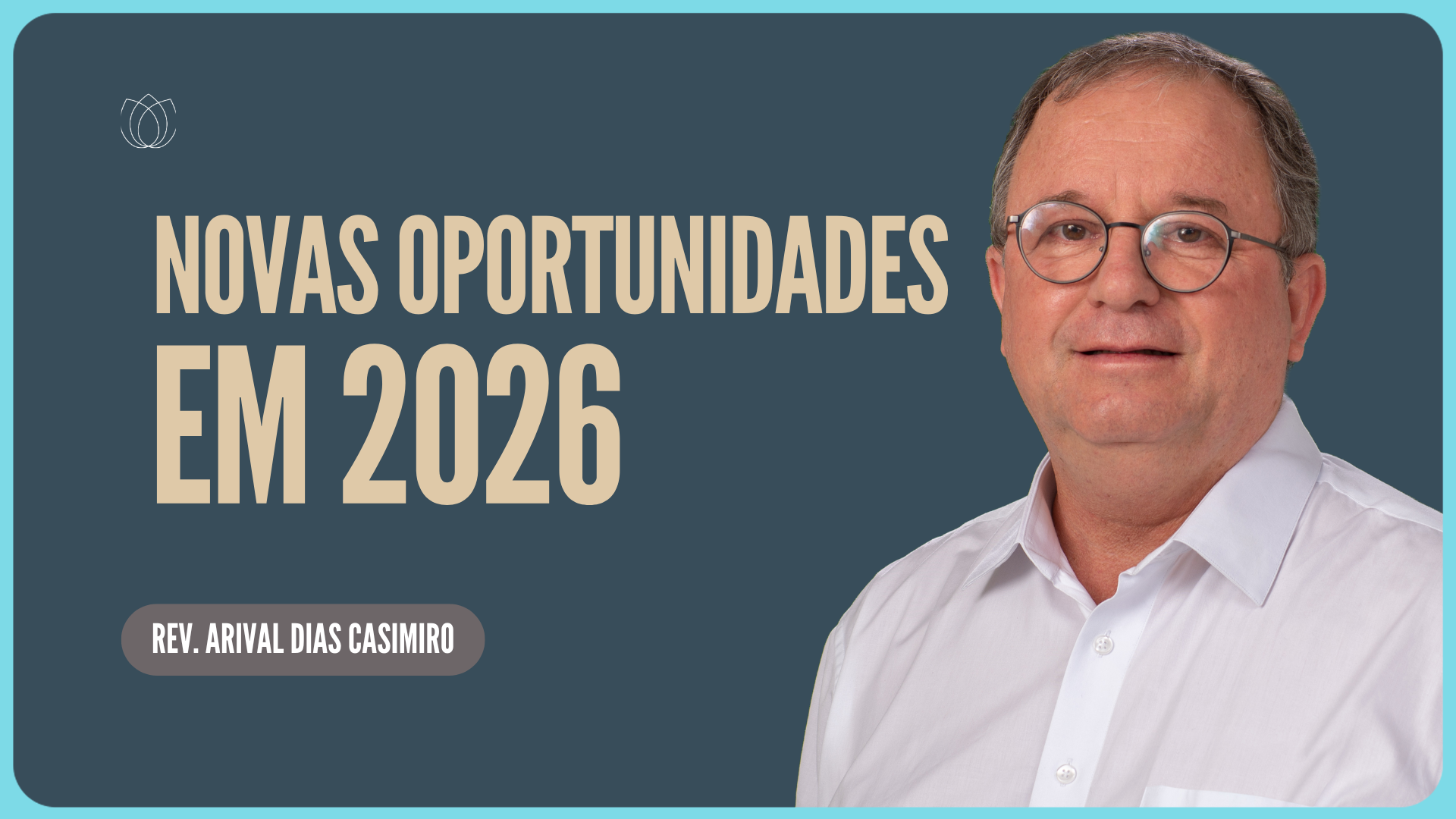 ANO NOVO, NOVAS OPORTUNIDADES | Rev. Arival Dias Casimiro | IPP