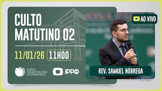 CULTO DOMINICAL | 11H | REV. SAMUEL NÓBREGA | 12/01/2026