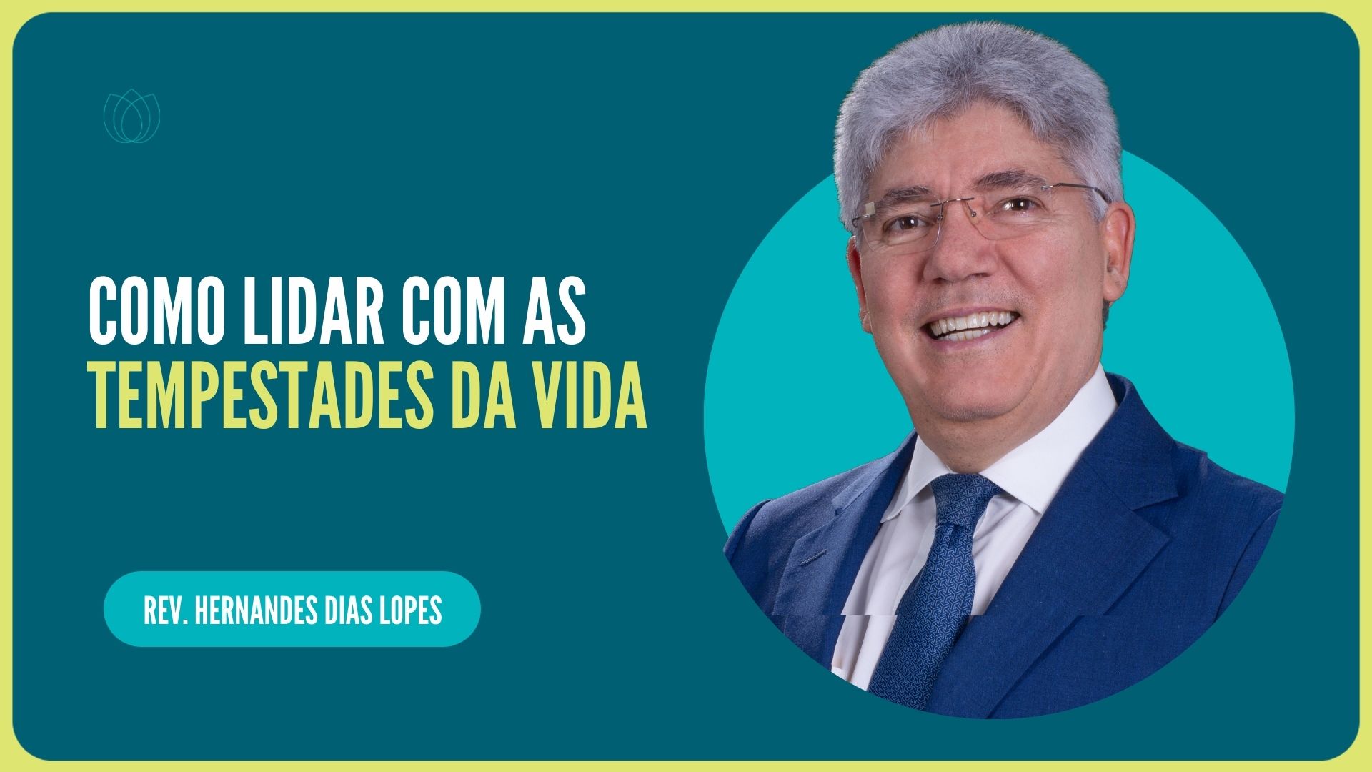 AS TEMPESTADES DA VIDA | Rev. Hernandes Dias Lopes | IPP