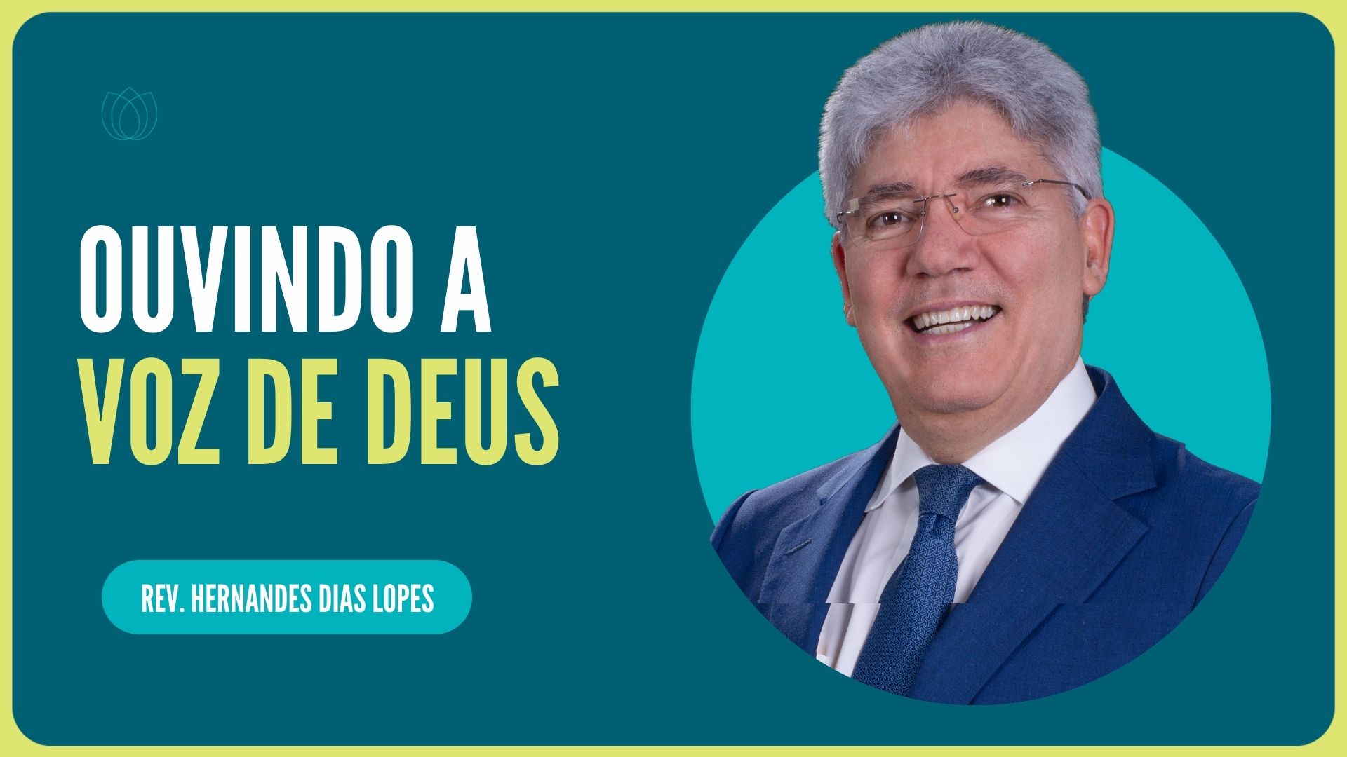 OUVINDO A VOZ DE DEUS | Rev. Hernandes Dias Lopes | IPP