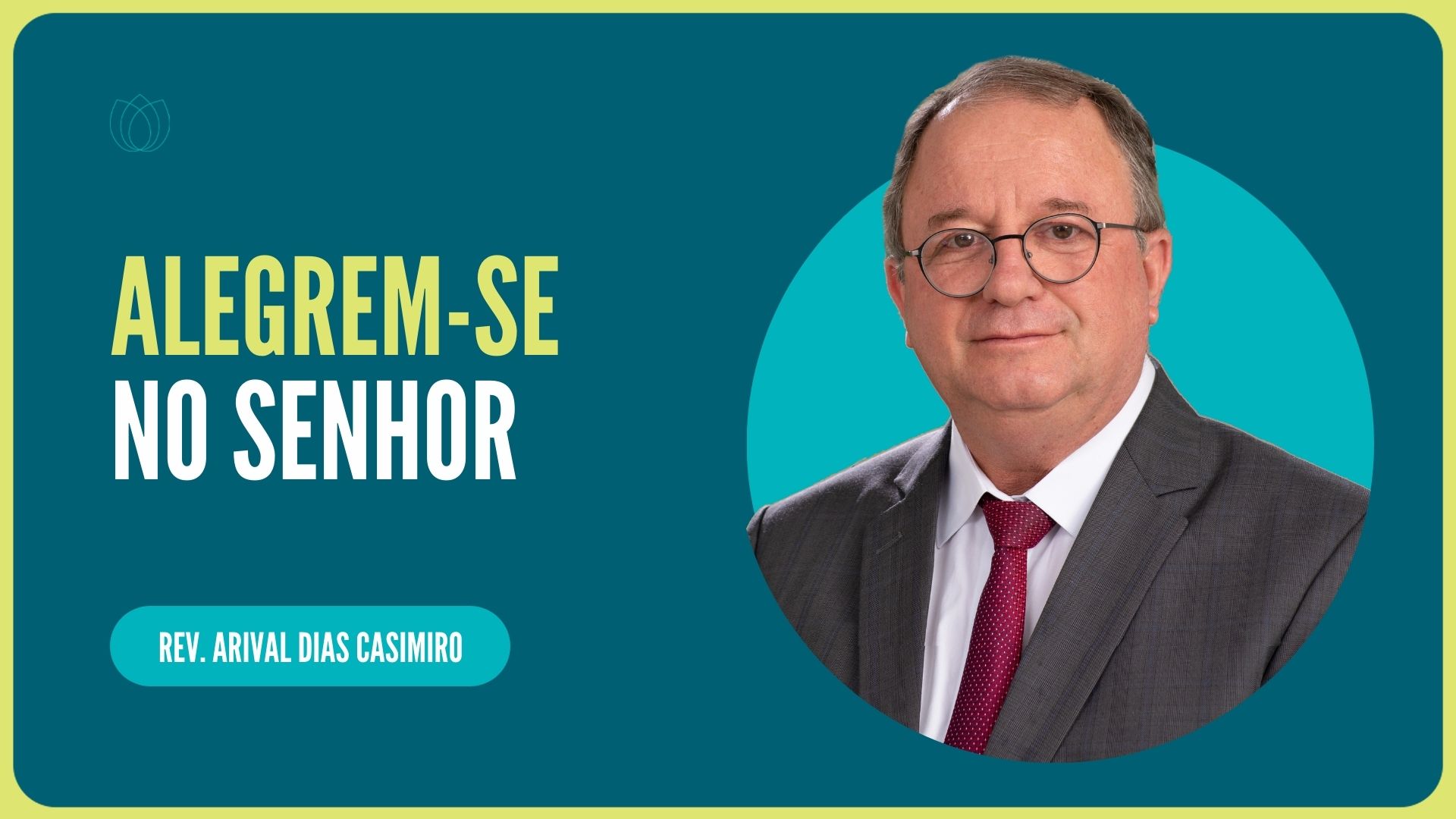 ALEGREM-SE! | Rev. Arival Dias Casimiro | IPP