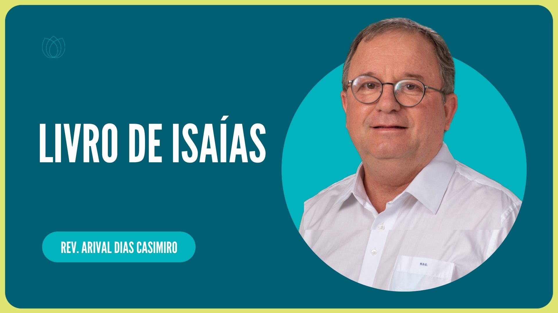 LIVRO DE ISAÍAS | Rev. Arival Dias Casimiro | IPP