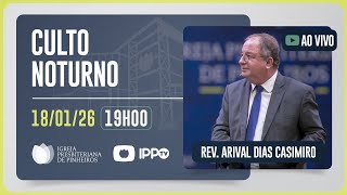 CULTO DOMINICAL | 19H | REV. ARIVAL DIAS CASEMIRO | 18/01/2026
