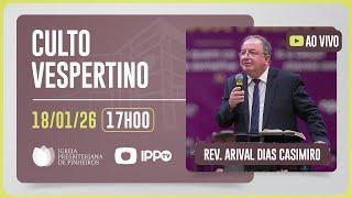 CULTO DOMINICAL | 17H | REV. ARIVAL DIAS CASIMIRO | 18/01/2026