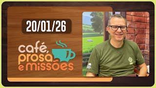 CAFÉ PROSA E MISSÕES | T07 | EP003