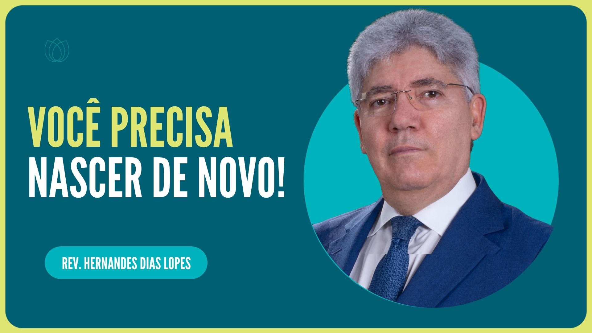 VOCÊ JÁ NASCEU DE NOVO? | Rev. Hernandes Dias Lopes | IPP