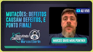 MUTAÇÕES: DEFEITOS CAUSAM DEFEITOS, E PONTO FINAL! | T06 | EP003