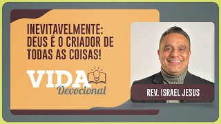 INEVITAVELMENTE: DEUS É O CRIADOR DE TODAS AS COISAS | 23/01/2026