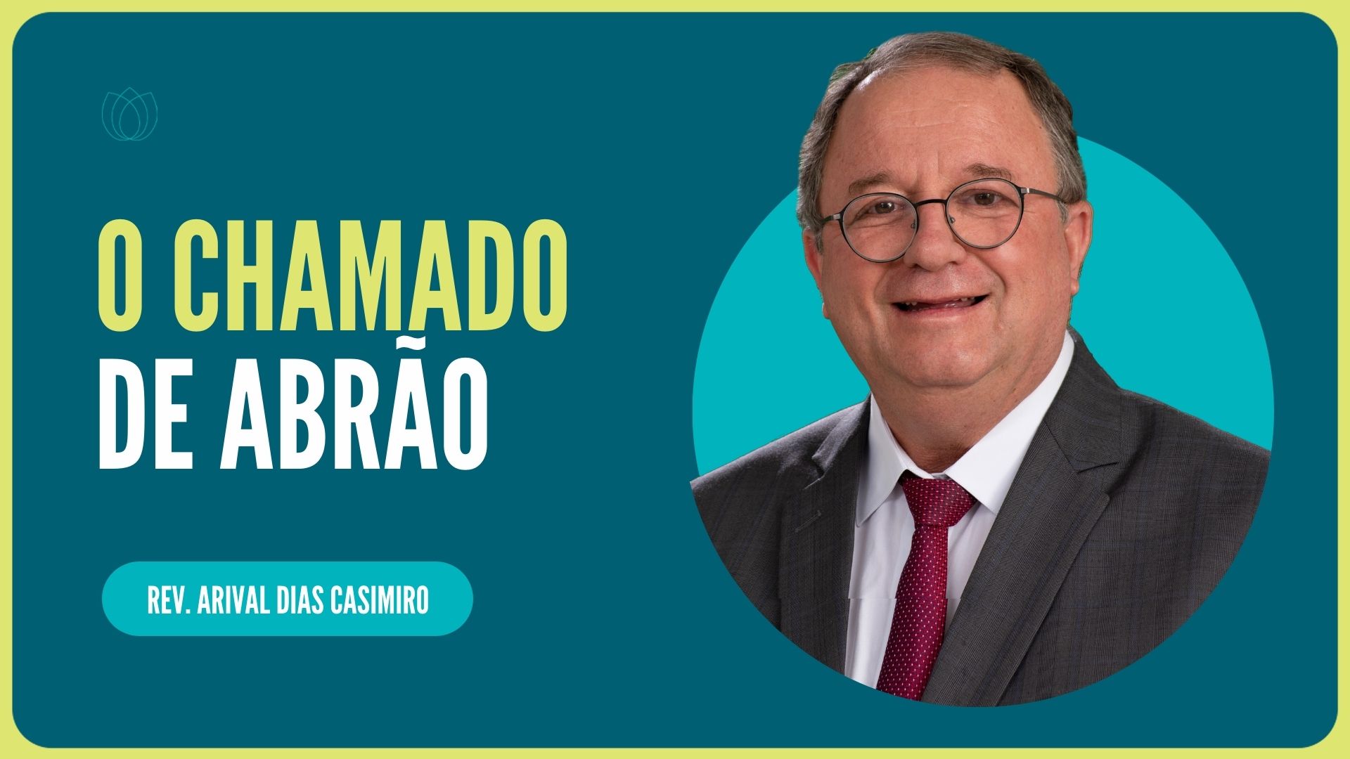 O CHAMADO DE ABRÃO | Rev. Arival Dias Casimiro | IPP