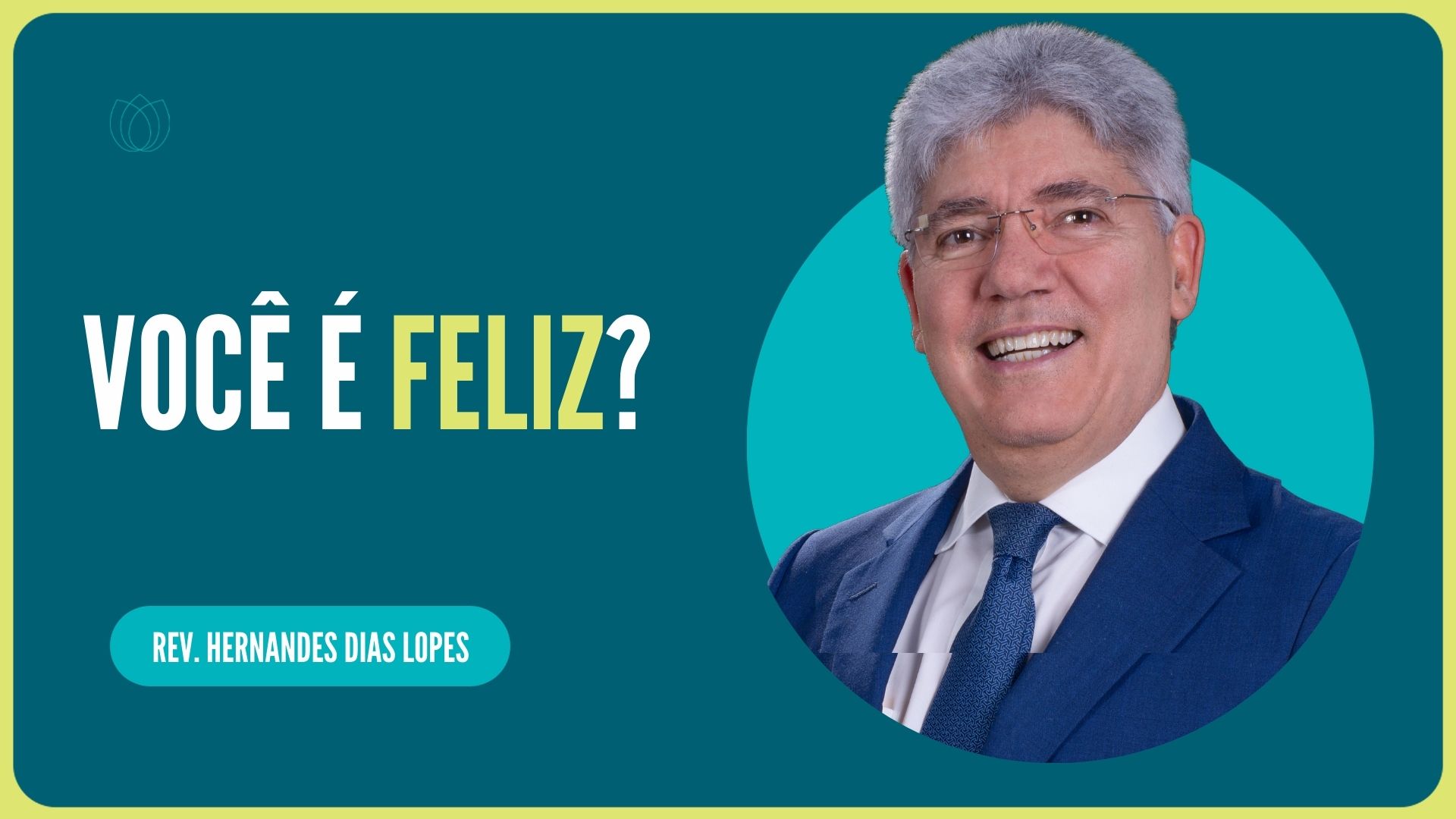 VOCÊ É FELIZ? | Rev. Hernandes Dias Lopes | IPP