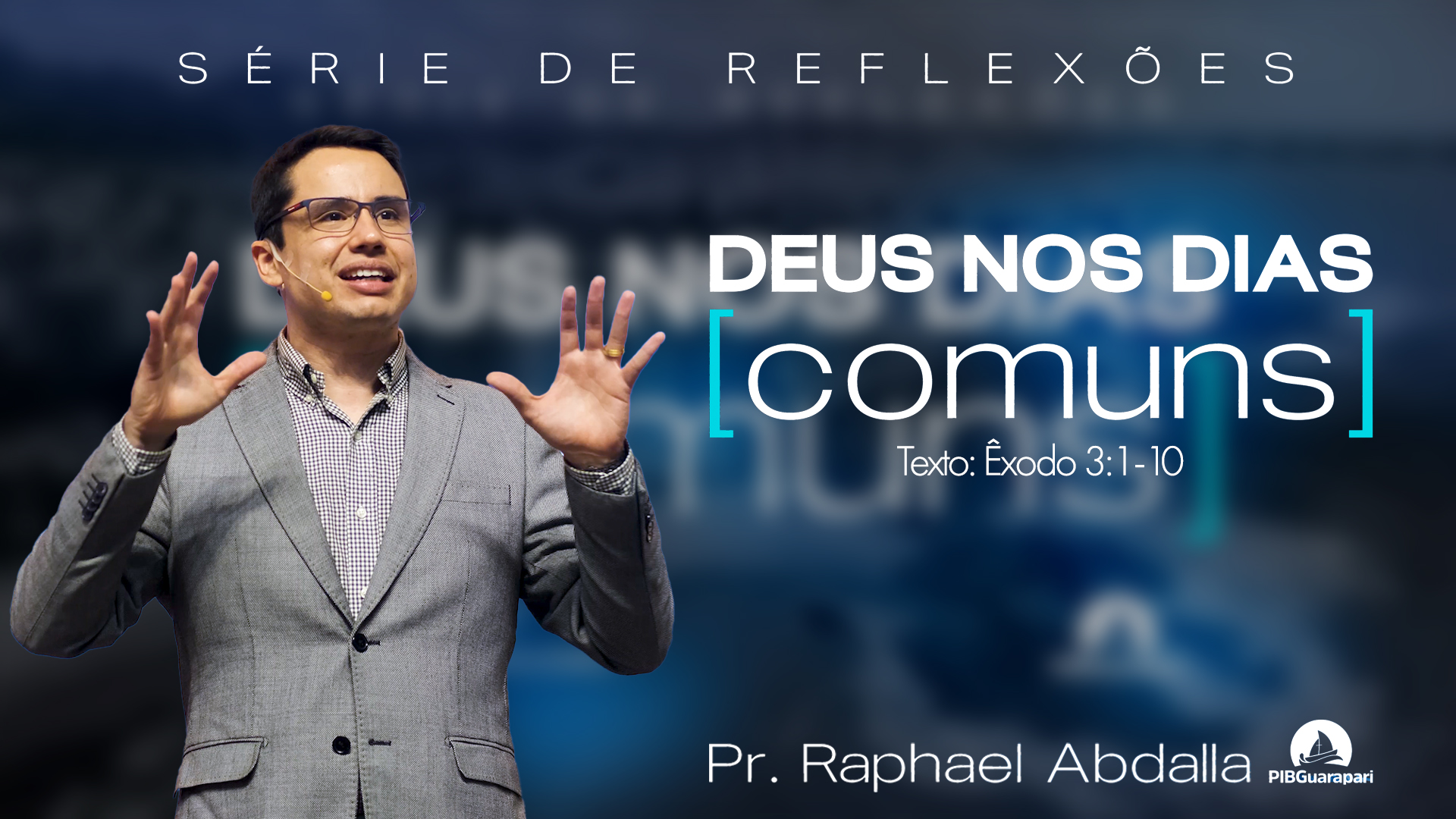 DEUS NOS DIAS COMUNS | CHAMADO DE MOISÉS | PASTOR RAPHAEL ABDALLA