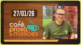CAFÉ PROSA E MISSÕES | T07 | EP005