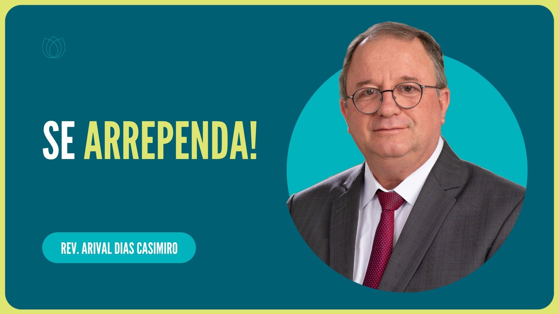 SE ARREPENDA HOJE! | Rev. Arival Dias Casimiro | IPP