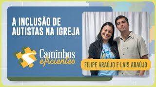 A INCLUSÃO DE AUTISTAS NA IGREJA | T04 | EP004