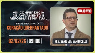 VIII CONFERÊNCIA DE AVIVAMENTO E REFORMA ESPIRITUAL | Rev. Samuele Baroncelli