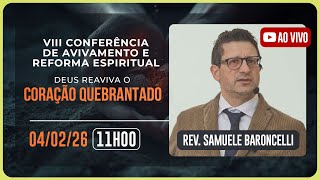 VIII CONFERÊNCIA DE AVIVAMENTO E REFORMA ESPIRITUAL | Rev. Samuele Baroncelli