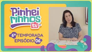 Pinheirinhos TV | T06 | EP006