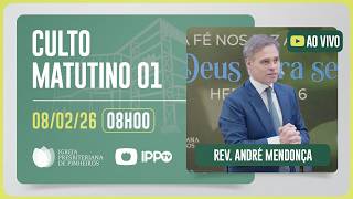 CULTO DOMINICAL | 8H | REV. ANDRÉ MENDONÇA | 08/02/2026