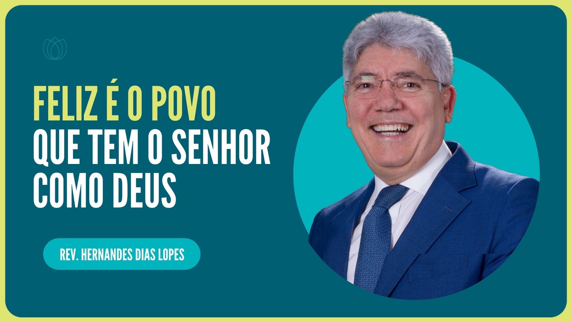 FELIZ É O POVO QUE TEM O SENHOR COMO DEUS | Rev. Hernandes Dias Lopes | IPP