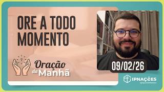 ORAÇÃO DA MANHÃ | T05 | EP022