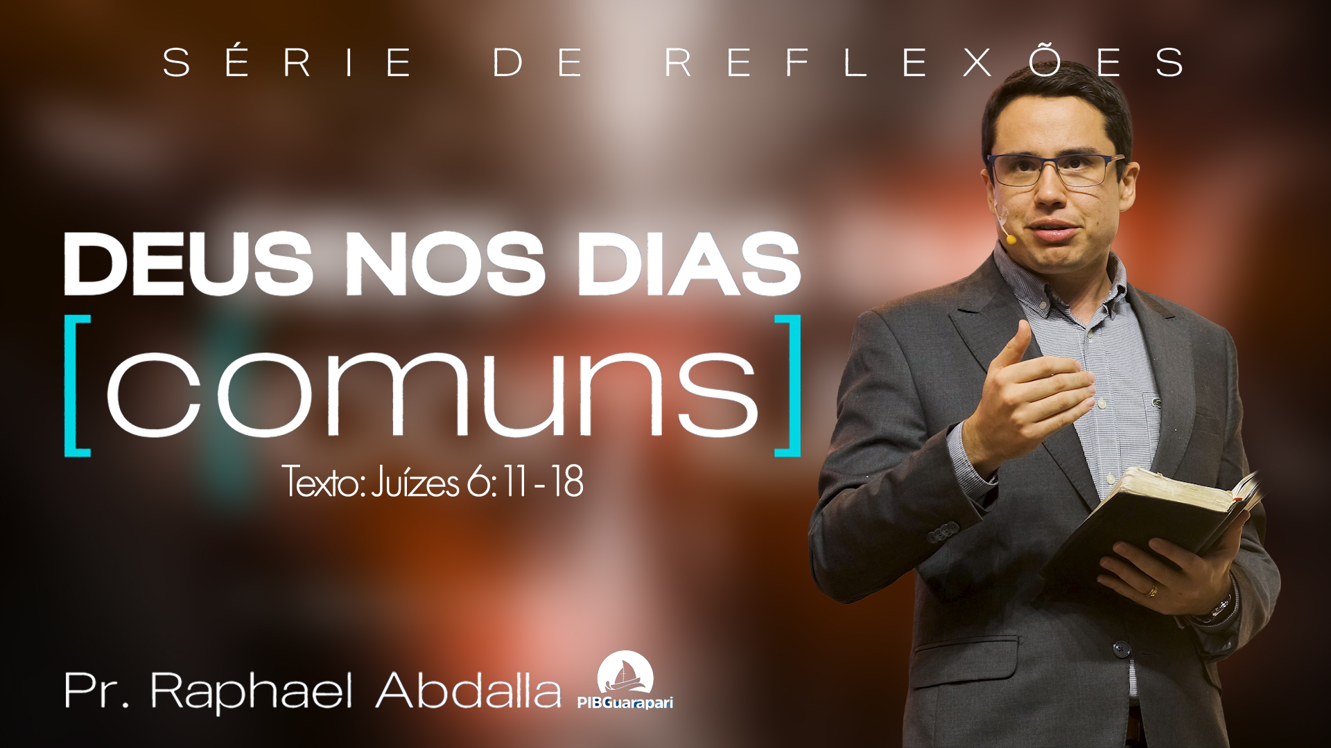 DEUS NOS DIAS COMUNS | CHAMADO DE GIDEÃO | PASTOR RAPHAEL ABDALLA
