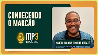 Conhecendo o Marcão | T04 | EP005
