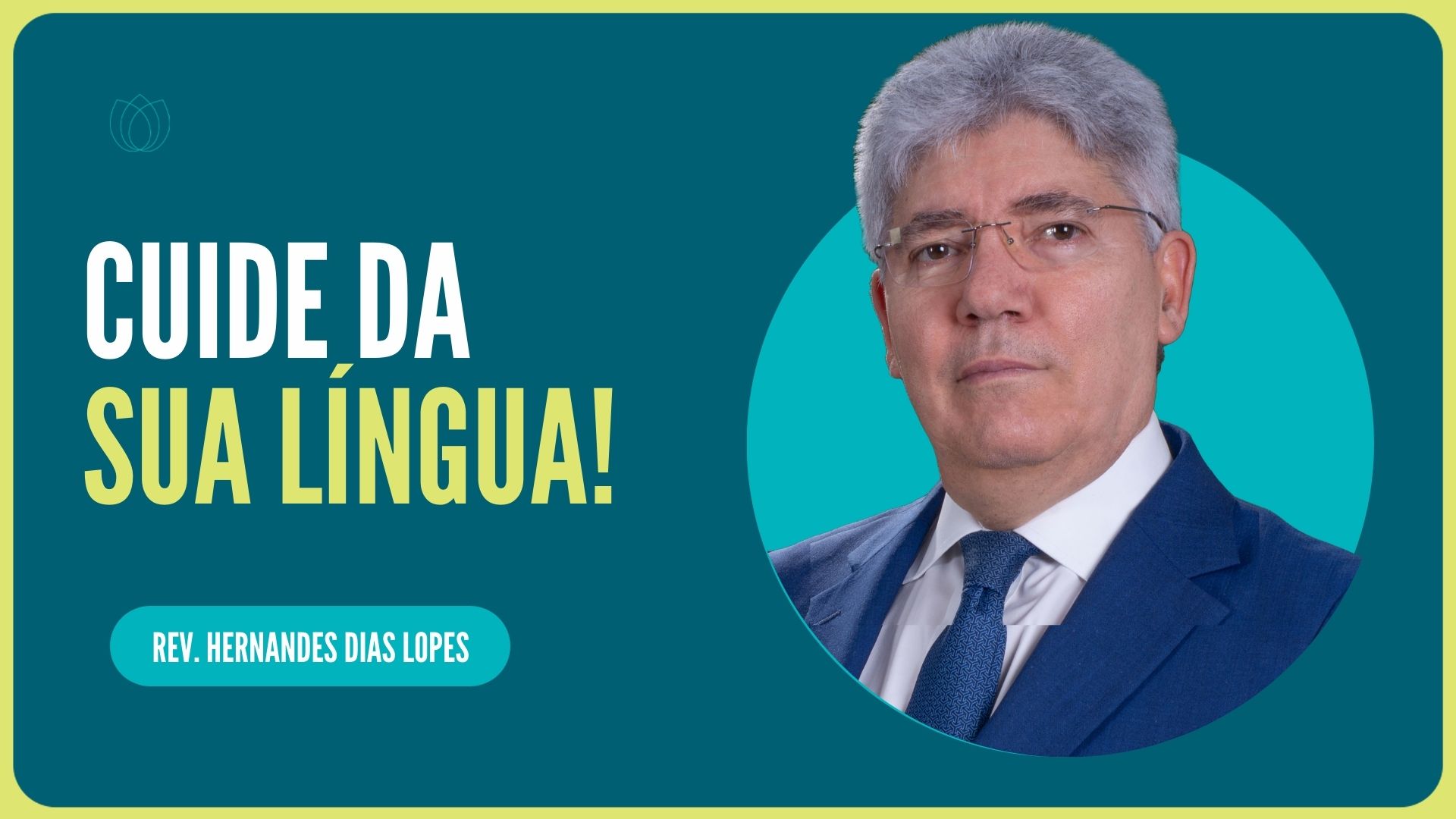 CUIDE DA SUA LÍNGUA | Rev. Hernandes Dias Lopes | IPP