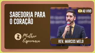 MULHER ESPERANÇA | REV. MARCOS MELO | 10/02/2026