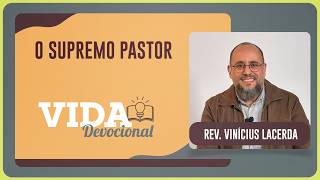 O SUPREMO PASTOR | 11/02/2026