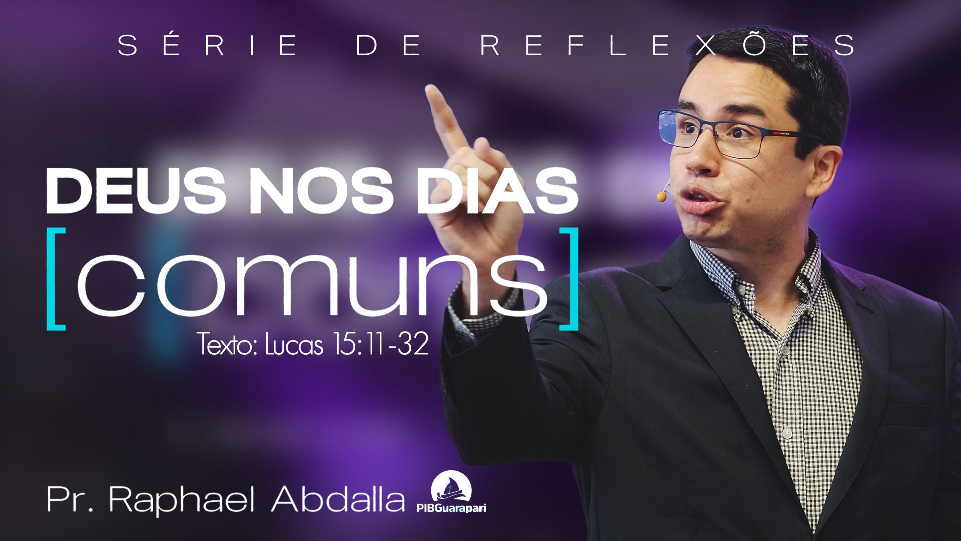 DEUS NOS DIAS COMUNS | CHAMADO DO FILHO PRÓDIGO | PASTOR RAPHAEL ABDALLA