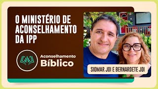 MINISTÉRIO DE ACONSELHAMENTO DA IPP | T05 | EP002