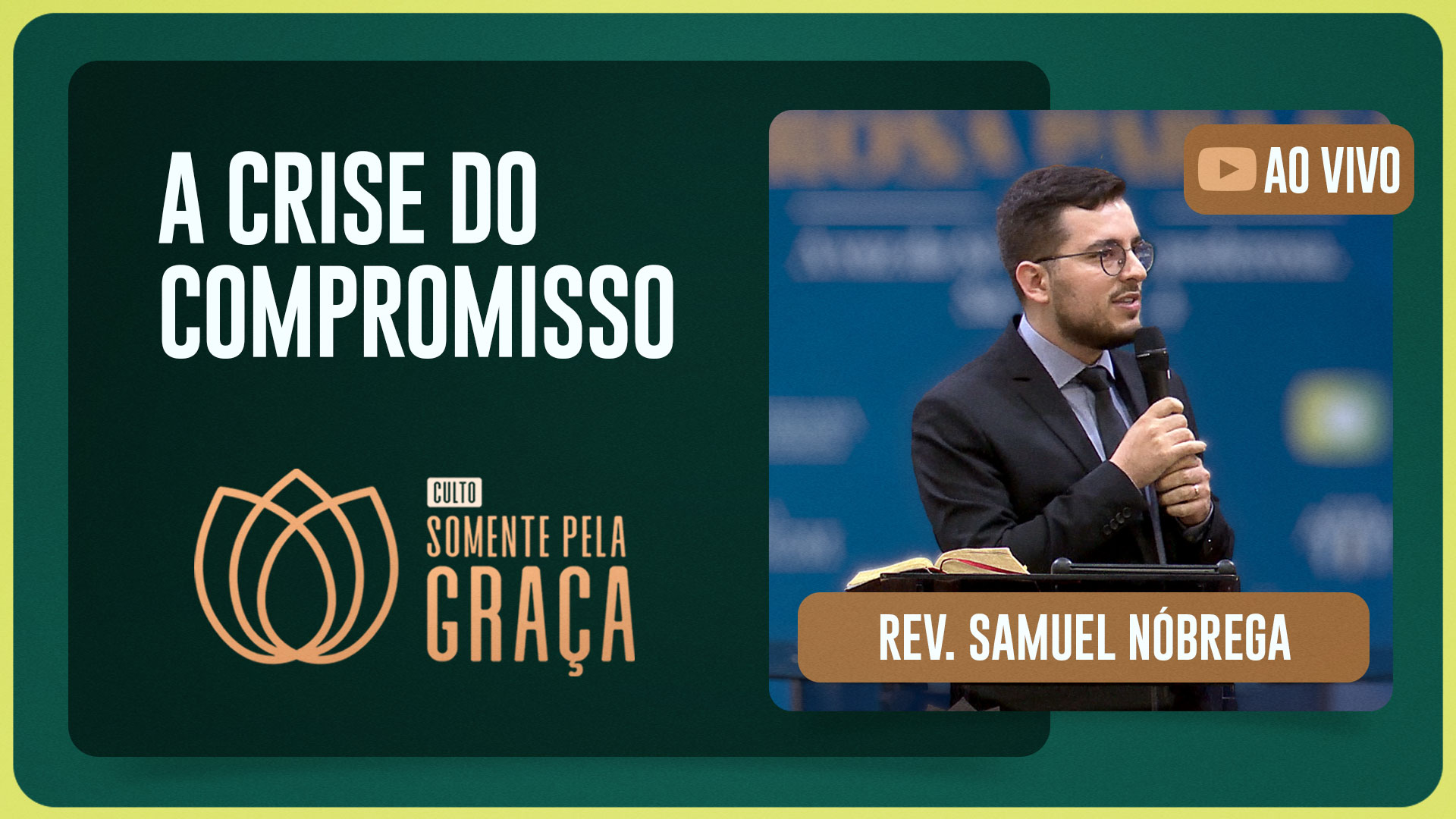 CULTO SOMENTE PELA GRAÇA | REV. SAMUEL NÓBREGA | 18/02/2025