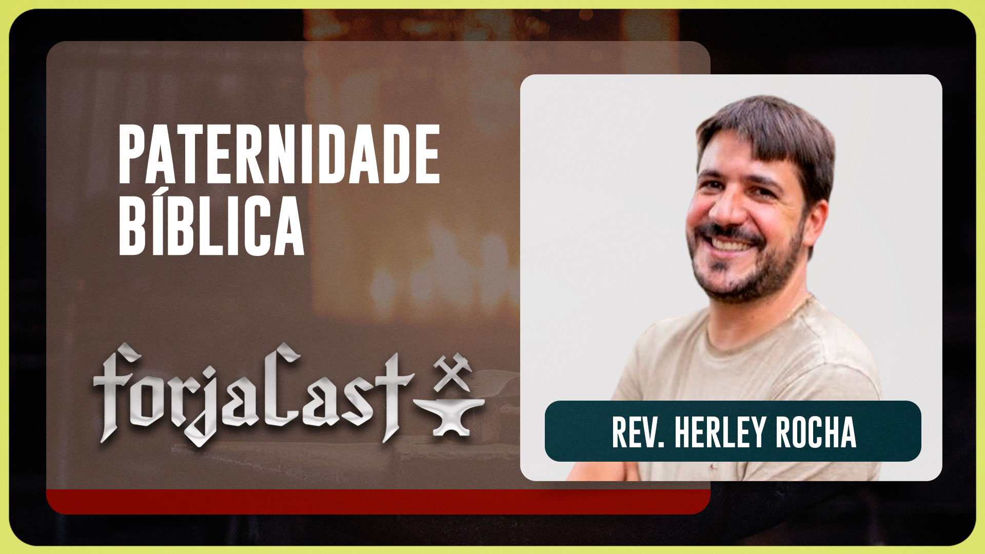 PATERNIDADE BÍBLICA | REV. HERLEY ROCHA SOUZA |T01 | EP003