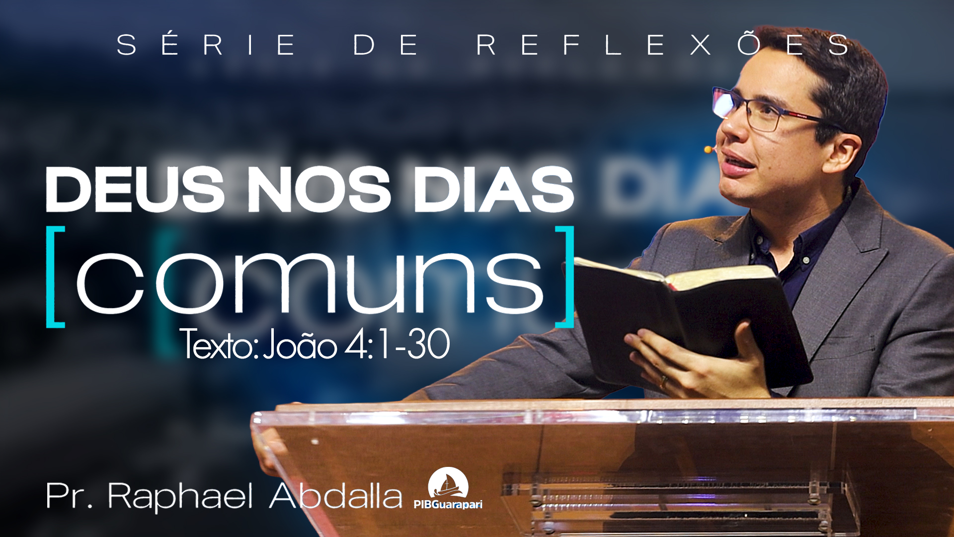 DEUS NOS DIAS COMUNS | MULHER SAMARITANA | PASTOR RAPHAEL ABDALLA