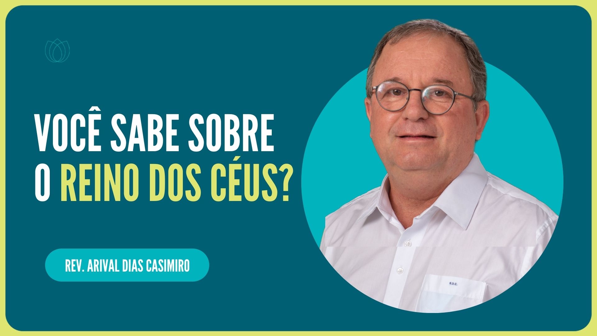 VOCÊ SABE SOBRE O REINO DOS CÉUS | Rev. Arival Dias Casimiro | IPP