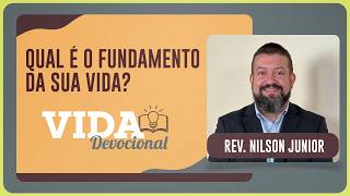 O ALICERCE INABALÁVEL QUAL É O FUNDAMENTO DA SUA VIDA | 26/02/2026