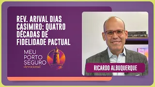 REV. ARIVAL DIAS CASIMIRO QUATRO DÉCADAS DE FIDELIDADE PACTUAL | T02 | EP015