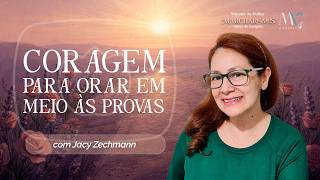 CORAGEM PARA ORAR EM MEIO ÀS PROVAS - DIA 1 | T04 | EP007