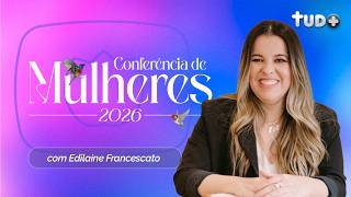 4ª CONFERÊNCIA INTERDENOMINACIONAL DE MULHERES IPP 2026 | T05 | EP032