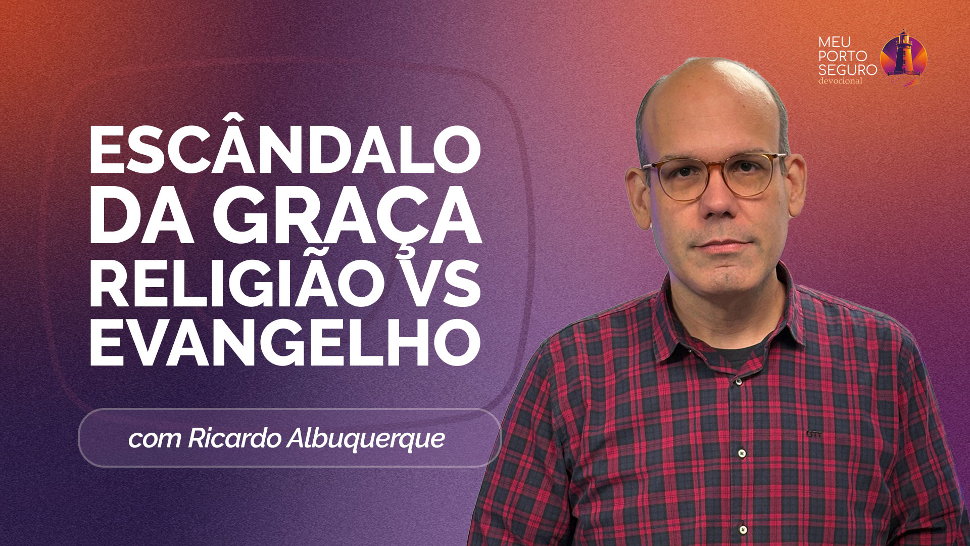 O ESCÂNDALO DA GRAÇA UNIFICADORA | T02 | EP019