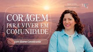 Coragem para não caminhar sozinha | T04 | EP010