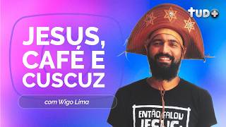 JESUS, CAFÉ E CUZCUZ | T05 | EP034