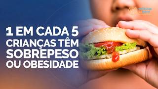 1 EM CADA 5 CRIANÇAS TÊM SOBREPESO OU OBESIDADE | 05/03/2026