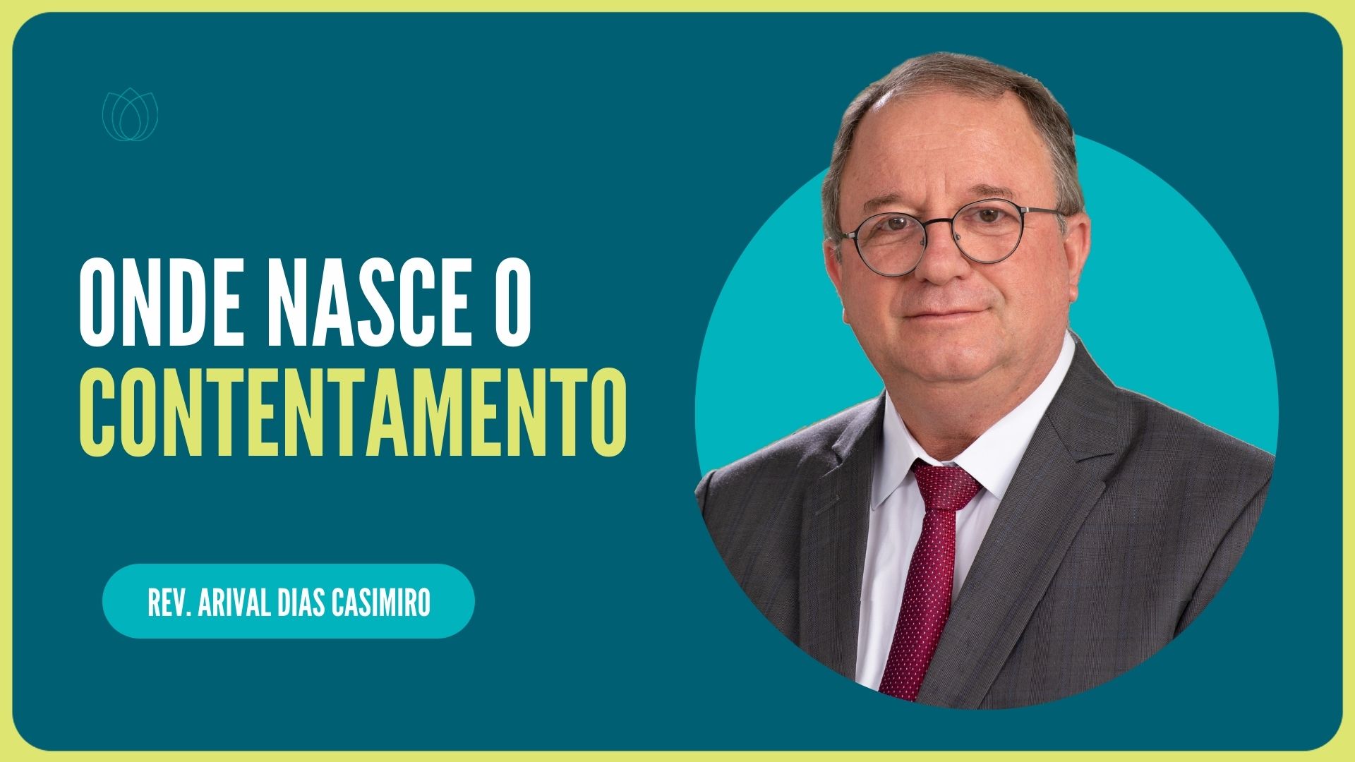 ONDE NASCE O CONTENTAMENTO | Rev. Arival Dias Casimiro | IPP