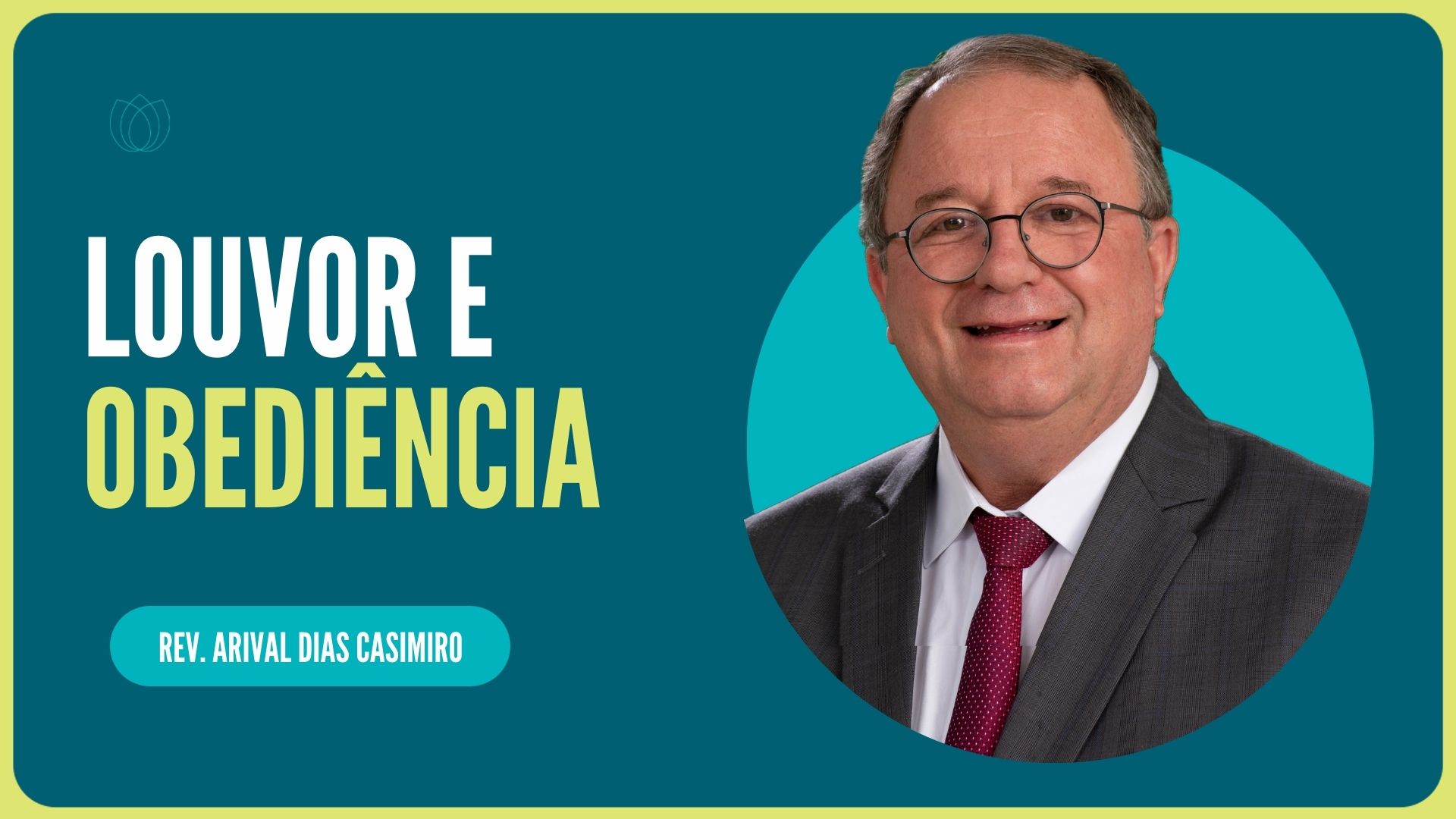 LOUVOR E OBEDIÊNCIA | Rev. Arival Dias Casimiro | IPP